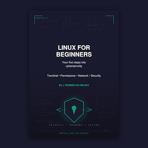 May include: A dark blue book cover titled LINUX FOR BEGINNERS, Your first steps into cybersecurity. It lists Terminal, Permissions, Network, Security, and By L'HOMME-DU-MILIEU. A green shield icon with a location pin sits above SECURITY, NETWORK, SYSTEM.