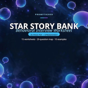 May include: A digital document titled STAR STORY BANK Behavioral Interview Worksheet, featuring a dark blue background with glowing light blue and purple speech bubbles. It includes a 26-page PDF, spreadsheet, 15 worksheets, 20-question map, and 10 examples.