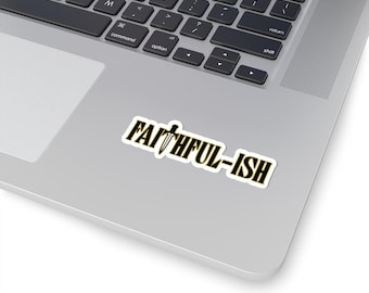Faithful-ish font logo Sticker | kiss-cut dagger typography, glossy vinyl