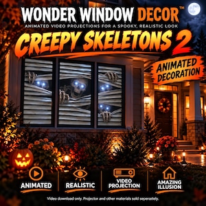 May include: Wonder Window Decor Creepy Skeletons 2 animated video projection decoration. The image shows a house window with skeletons peering through blinds, glowing blue eyes, and text including Animated, Realistic, Video Projection, Amazing Illusion.