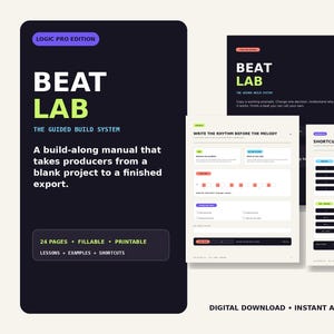 May include: A 24-page digital manual titled Beat Lab Logic Pro Edition, featuring a guided build system for music producers. The document includes fillable and printable pages with lessons, examples, and keyboard shortcuts to assist in creating beats.