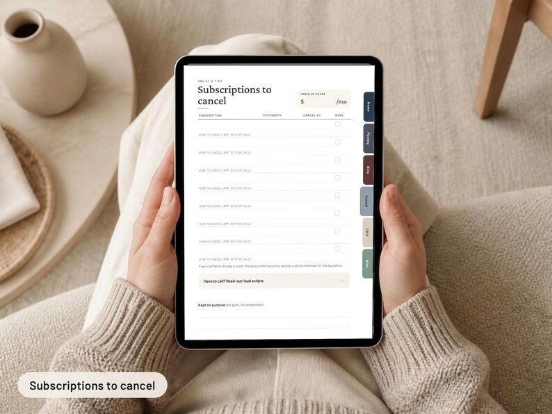 May include: A digital tablet displaying a Subscriptions to cancel planner page with columns for subscription name, monthly cost, cancellation date, and a checkbox. The interface features a sidebar with colored tabs and text fields for tracking recurring payments and cancellation scripts.