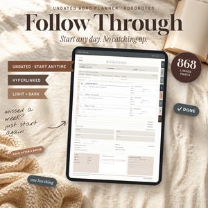 Könnte beinhalten: Ein digitales Tablet mit einem undatierten ADHS-Planer namens Follow Through. Die Benutzeroberfläche enthält Abschnitte für tägliche Aufgaben, Notizen und Gewohnheitsverfolgung. Textbeschriftungen umfassen Undated - Start Anytime, Hyperlinked, Light + Dark und 868 Linked Pages. Der Bildschirm zeigt ein klares, organisiertes Layout mit Kontrollkästchen und Eingabefeldern.