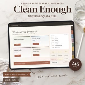May include: A digital ADHD cleaning planner for Goodnotes titled Clean Enough, One small step at a time. The screen displays a dashboard with task categories like Bare minimum, Guest in 15, Doom pile, and Room reset. Includes 246 pages, hyperlinked navigation, and a light and dark mode option.