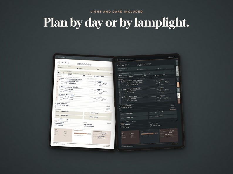 May include: A digital planner displayed on two screens, one with a light beige background and one with a dark charcoal background. The text "LIGHT AND DARK INCLUDED" and "Plan by day or by lamplight." appears above the screens, which show task lists.