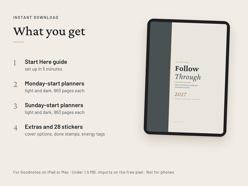 May include: A digital planner display showing the text What you get, Start Here guide, Monday-start planners, Sunday-start planners, and Extras and 28 stickers. The tablet screen displays the title Follow Through 2027 in a minimalist layout.