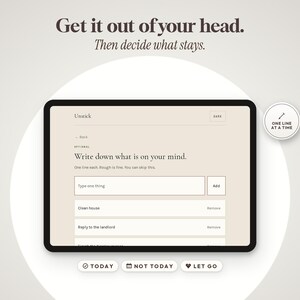 May include: A digital tablet screen displaying a task management interface with the text Get it out of your head. Then decide what stays. The screen shows input fields for writing down thoughts, an add button, and options labeled Today, Not Today, and Let Go.