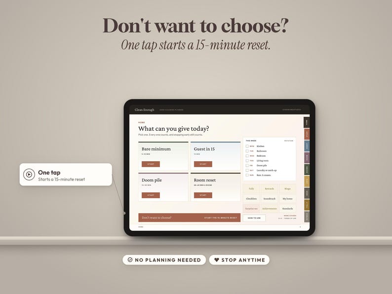 May include: A digital tablet displaying a task management interface titled Clean Enough. The screen features options like Bare minimum, Guest in 15, Doom pile, and Room reset. Text reads: Don't want to choose? One tap starts a 15-minute reset.