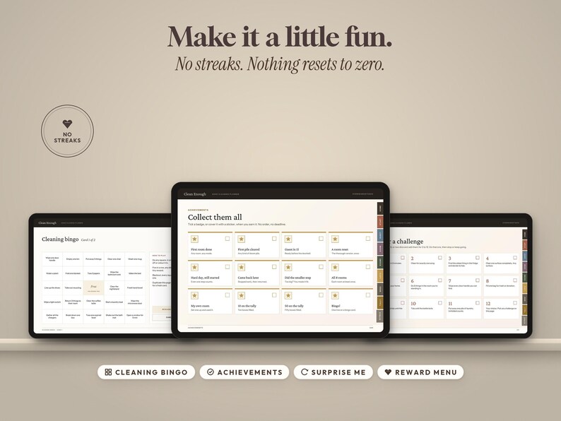 May include: Three digital tablets displaying a cleaning planner interface with the text Make it a little fun. No streaks. Nothing resets to zero. The screens show Cleaning bingo, Collect them all, and a challenge, with navigation buttons below.