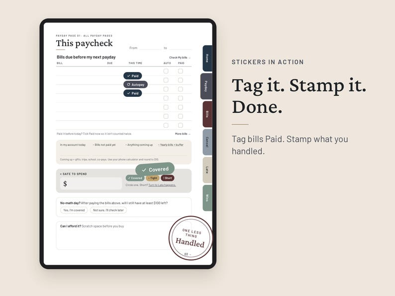 May include: A digital budget planner page titled This paycheck with sections for bills, autopay, and safe to spend calculations. It features interactive stickers labeled Paid, Autopay, Covered, Tight, Short, and a circular stamp reading One Less Thing Handled.