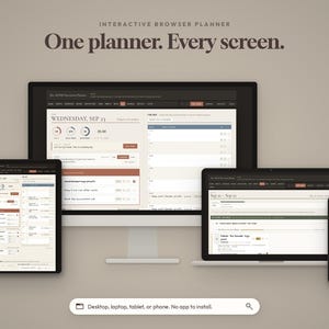 May include: An interactive browser planner displayed on a desktop monitor, a laptop, a tablet, and a smartphone. The screens show a digital calendar interface with the text "INTERACTIVE BROWSER PLANNER One planner. Every screen." and "Desktop, laptop, tablet, or phone. No app to install."