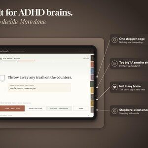 May include: A digital planner interface on a tablet screen with the text Built for ADHD brains. Less to decide. More done. The screen displays a task list with the instruction Throw away any trash on the counters and four labeled feature callouts.