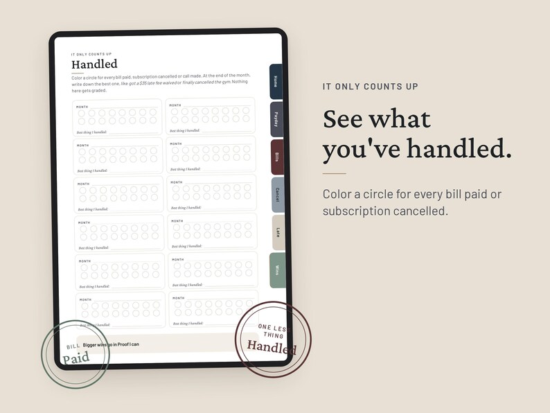 May include: A digital planner page titled Handled with rows of circles to track bills paid or subscriptions canceled. The layout includes tabs for Home, Payday, Bills, Cancel, Late, and Win, with text stating It only counts up and See what you've handled.