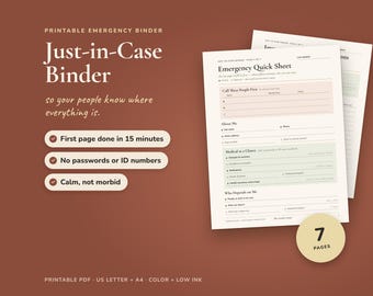 May include: A printable emergency binder document set featuring a white Emergency Quick Sheet with sections for contact information, medical details, and dependents. The text includes Just-in-Case Binder, 7 pages, and printable PDF details.