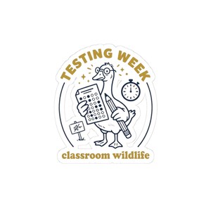 May include: A die-cut sticker featuring a cartoon goose wearing glasses, holding a pencil and a bubble-fill test sheet. The text reads TESTING WEEK and classroom wildlife. A stopwatch and a small sign with a muted speaker icon are included.