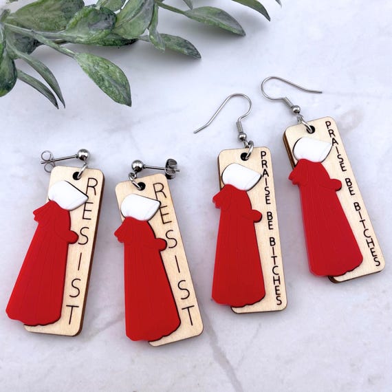 Handmaids Earrings Resist Praise Be Bitches Womens Rights Feminist Tale Political Democrat Liberal Pro Choice Woke