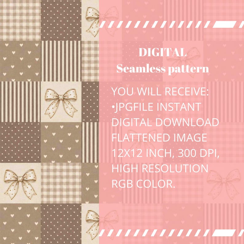 May include: A digital seamless pattern featuring a grid of squares with brown and pink tones. The design includes polka dots, stripes, gingham checks, and bows. Text reads: DIGITAL Seamless pattern YOU WILL RECEIVE: JPGFILE INSTANT DIGITAL DOWNLOAD FLATTENED IMAGE 12X12 INCH, 300 DPI, HIGH RESOLUTION RGB COLOR.