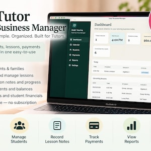May include: A laptop displaying the Tutor Business Manager software interface, featuring a dashboard with student, lesson, and payment tracking tools. The screen shows text including Tutor Business Manager, Simple. Organized. Built for Tutors.