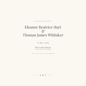 May include: A cream-colored wedding invitation card featuring black serif typography. The text reads: The Wedding Ceremony, Eleanor Beatrice Hart & Thomas James Whitaker, 10 May 2026, The Cedar Manor, 12 Orchard Lane, Sussex, Half Past Four In The Afternoon, E & T.