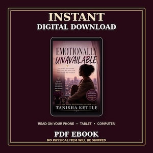 May include: A digital PDF ebook titled Emotionally Unavailable by Tanisha Kettle, displayed on a tablet screen. The cover features a person sitting by a window overlooking a city skyline at sunset, with text detailing the book's themes of healing.