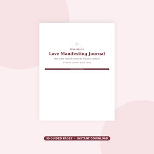 May include: A white journal cover with dark red text reading Luna Creates Love Manifesting Journal, Heal, script, release & receive the love you're calling in, 30 guided days, 369 method, self-love, scripting, and instant digital download.