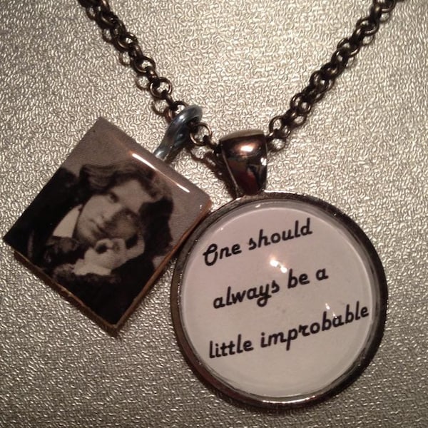 Oscar Wilde Necklace One Should Always Be a Little Improbable   ****Free Shipping****