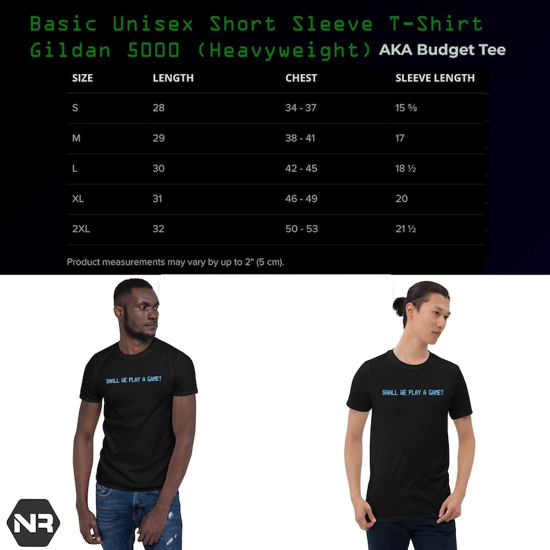 May include: Black unisex t-shirts with the text "SHALL WE PLAY A GAME?" in blue. The image includes a size chart with measurements in inches for length, chest, and sleeve length. The t-shirts are Gildan 5000 (Heavyweight) AKA Budget Tee.