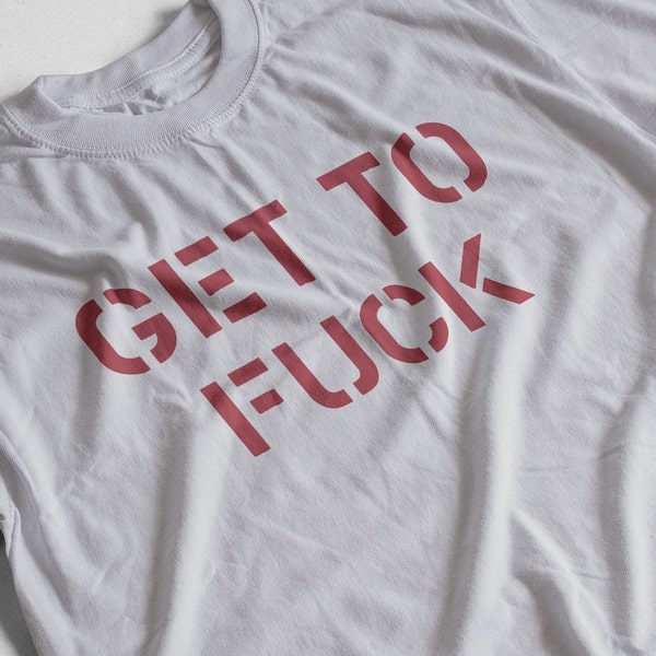 GET TO FUCK T-Shirt | Joe Strummer Replica