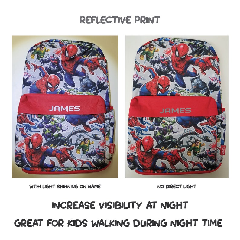May include: A gray and white backpack with a red trim and a reflective print of Spider-Man and other Marvel characters. The backpack has a red pocket with the name "JAMES" printed on it. The backpack is shown in two images, one with light shining on the name and one with no direct light. The text "REFLECTIVE PRINT" is at the top of the image. The text "INCREASE VISIBILITY AT NIGHT" is below the images. The text "GREAT FOR KIDS WALKING DURING NIGHT TIME" is at the bottom of the image.