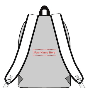 May include: A gray backpack with white adjustable straps. The backpack has a rectangular area on the back with the text "Your Name Here" in red.