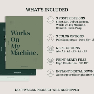 May include: Three digital poster designs in shades of green with text including Works On My Machine, Sleep. Eat. Debug. Repeat., and Commit. Push. Pray. Features include three color options, six size options from A0 to A5, and high-resolution files.