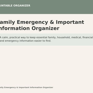 May include: A printable organizer document titled Family Emergency & Important Information Organizer. The page features a sage green header, a cream background, and a text box stating it is a calm, practical way to keep essential information.