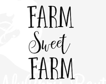 Farm Sweet Farm SVG Cut File, Quote Svg, SVG for Signs, Wall Decor, Farmhouse Svg, Svg Sayings, Country svg