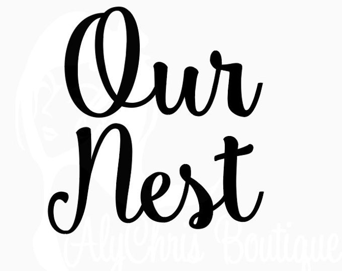 Our Nest SVG Cut File, Quote Svg, SVG for Signs, Wall Decor, Our Nest Sign SVG, Svg Sayings, Living Room Decor, Family svg quotes