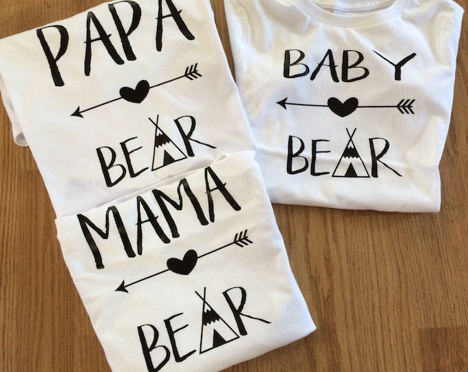 Mama Bear Shirt, Papa Bear Shirt, Baby Bear Shirt, Family Shirt, Bear Tshirts, Teepee Shirt, Mama Bear Tshirt, Mama Shirt, Papa Shirt,