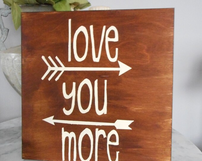 Love You More Wood Sign, Painted Wood Sign, Wall Decor, Wall Art, Farmhouse Decor ,  Wood Wall Art, Housewarming Gifts, Love You More Sign