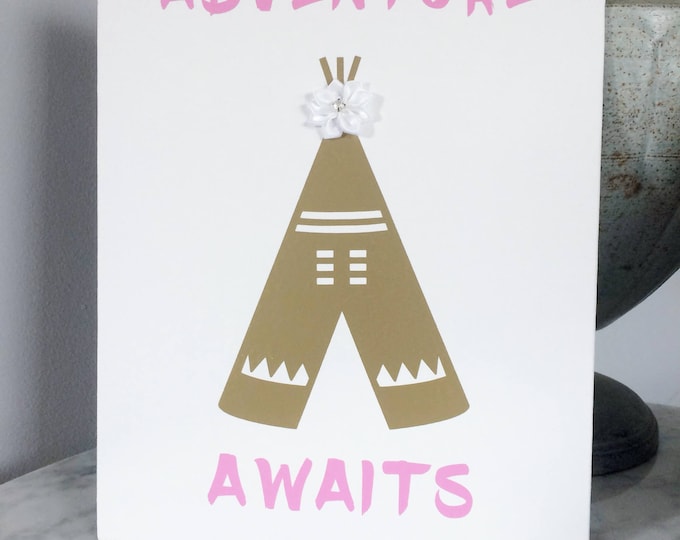 Teepee Wall Art, Tribal Nursery Decor, Gold and Pink Decor, Teepee Adventure Awaits, Tepee Decor, Native Decor, Boho Decor, Baby Girl Decor