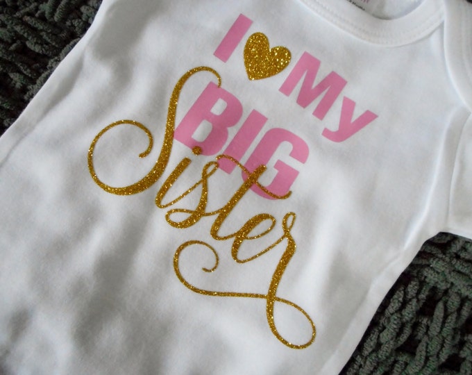 I Love My Big Sister Shirt,  Girls Baby Shower Gift, Pink & Gold Baby Girl, Sister Tshirt, Baby Girl Gifts, Sister Tshirt