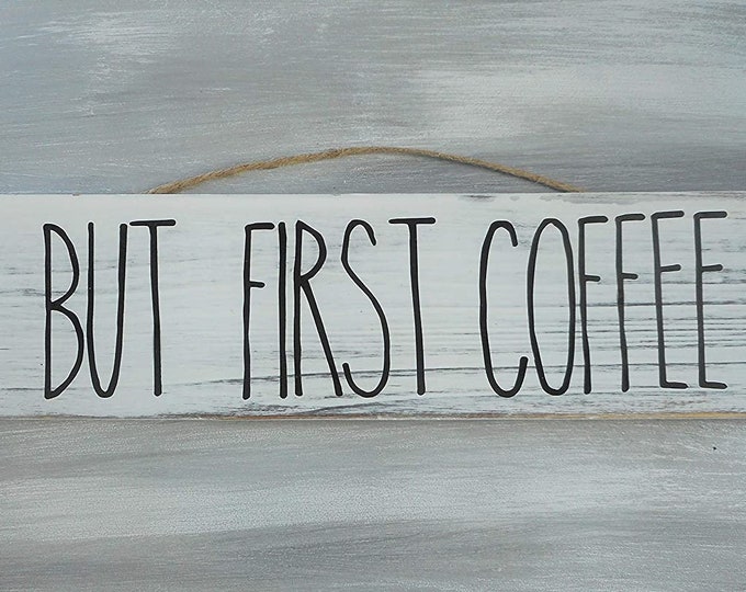 But First Coffee Wood Sign, Coffee Station Kitchen Farmhouse Style Decor, Whitewashed Rustic Wood Sign, Coffee Sign, Cafe Decor