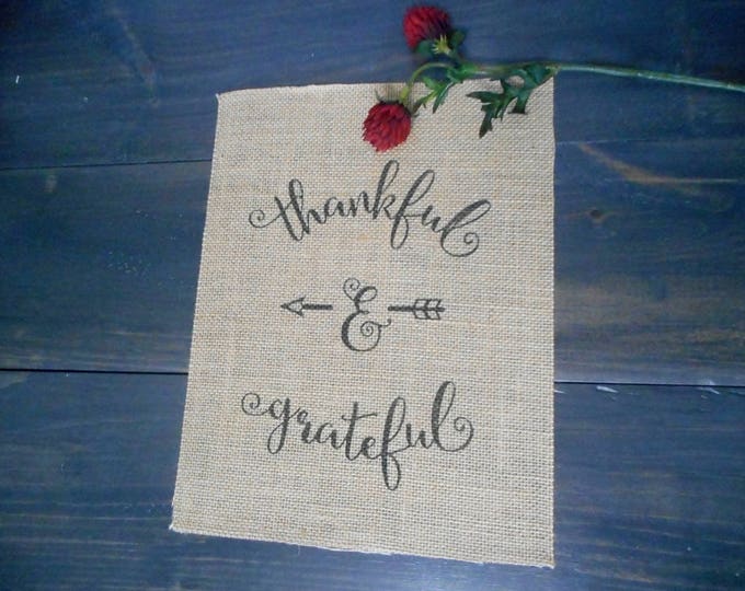 Burlap Print Thankful & Grateful, Wall Decor, Farmhouse Decor, Housewarming Gifts, Burlap wall art, Rustic Wall Decor, Burlap Decor, Mantel