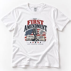 First Amendment T-Shirt, Free Speech, Democracy, Patriotism, Journalist Gift