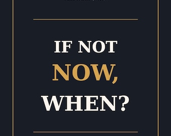 If Not Now, When? Hillel Quote Print | Pirkei Avot 1:14 | Jewish Wall Art Poster | Printable Digital Download