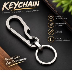 May include: A silver-toned titanium alloy keychain featuring a carabiner clip with an integrated bottle opener and a circular key ring. The text on the image reads KEYCHAIN, STRONGER, LIGHTER, LONGER LASTING, DURABLE TITANIUM ALLOY, LIGHTWEIGHT & COMPACT, STRONG KEY RING, RUST & CORROSION RESISTANT, and Small Size Big Convenience.