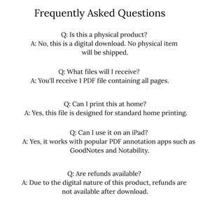May include: A digital document titled Frequently Asked Questions with five questions and answers regarding a digital download, including information about file format, home printing, iPad compatibility with annotation apps, and a no-refund policy.