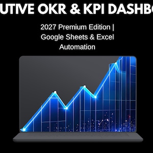 May include: A laptop screen displays a bright blue glowing line graph trending upward against a dark grid background. The text above reads EXECUTIVE OKR & KPI DASHBOARD, 2027 Premium Edition | Google Sheets & Excel Automation in white font.