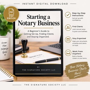 May include: A digital ebook titled Starting a Notary Business: A Beginner's Guide to Getting Set Up, Finding Clients and Staying Organized by The Signature Society LLC. The cover features a black notary stamp, a pen, and a document on a desk.