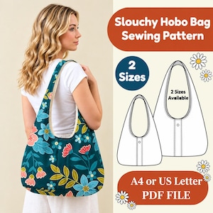 May include: A slouchy hobo bag sewing pattern featuring a teal fabric with a floral print of pink, light blue, and yellow flowers. The graphic includes text reading Slouchy Hobo Bag Sewing Pattern, 2 Sizes, 2 Sizes Available, and A4 or US Letter PDF FILE.