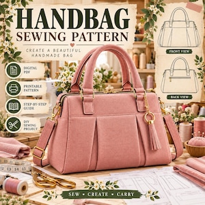 May include: A dusty pink handbag with two top handles, a detachable shoulder strap, and a gold-toned tassel charm. The bag features a structured design with pleated front detailing and gold hardware. The image includes text reading HANDBAG SEWING PATTERN.