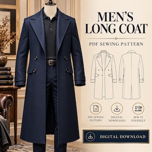 May include: A navy blue double-breasted long coat with wide lapels, four buttons, and flap pockets. The image includes text reading MEN'S LONG COAT, PDF SEWING PATTERN, DIGITAL DOWNLOAD, and SEW IT YOURSELF, alongside a technical line drawing.
