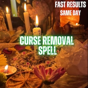 May include: A white pillar candle with dried herbs and a lit flame, surrounded by smaller candles, crystals, dried flower petals, and a dried orange slice. The text reads "FAST RESULTS SAME DAY" and "CURSE REMOVAL SPELL" in white and green.
